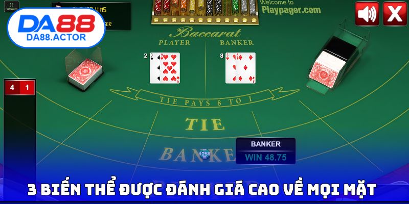 Baccarat - Cách Chơi Chi Tiết Từ Cơ Bản Đến Nâng Cao 3 3 biến thể được đánh giá cao về mọi mặt