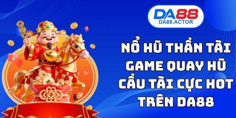 Nổ Hũ Thần Tài