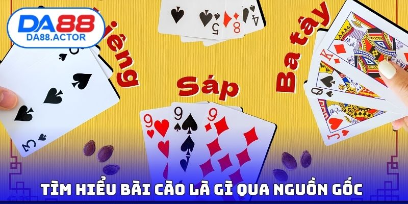 Tìm hiểu bài cào là gì qua nguồn gốc phát triển