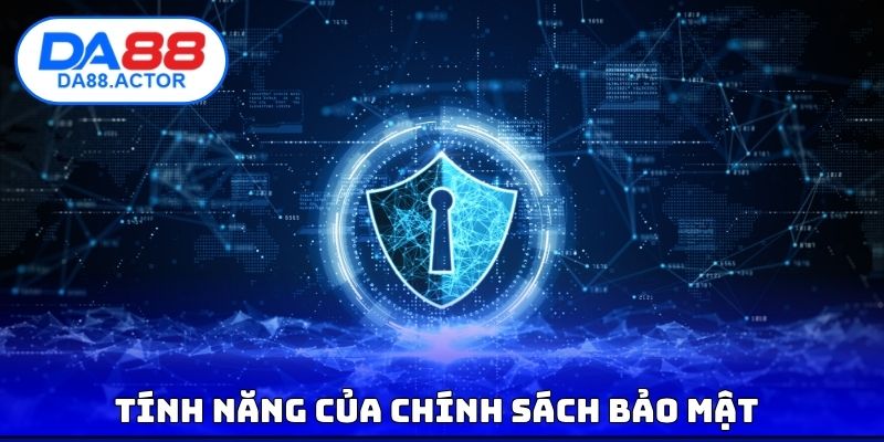 Tính năng chính sách bảo mật