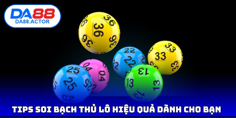 Bạch Thủ Lô - Hướng Dẫn Cách Chơi Và Soi Cầu Hiệu Quả 3 Tips soi bạch thủ lô hiệu quả dành cho bạn