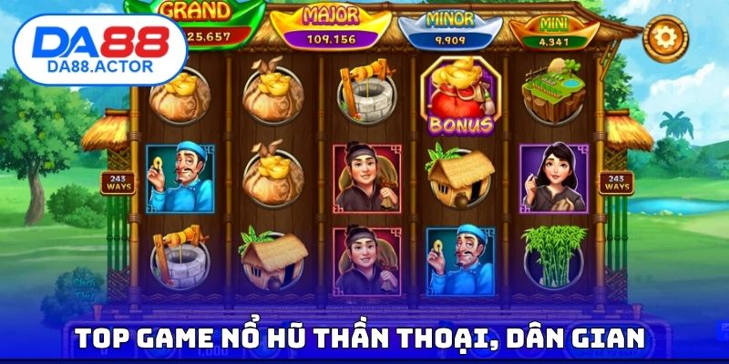 Top 8 Game Nổ Hũ DA88 - Slot Hot Được Săn Thưởng Nhiều Nhất 3 Top game nổ hũ thần thoại, dân gian