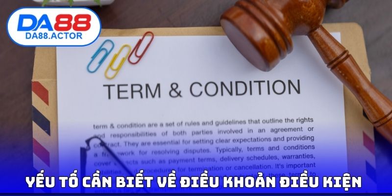 Điều Khoản Điều Kiện DA88 - Cách Tham Gia Cá Cược An Toàn 1 Yếu tố cần tìm hiểu tại điều khoản điều kiện